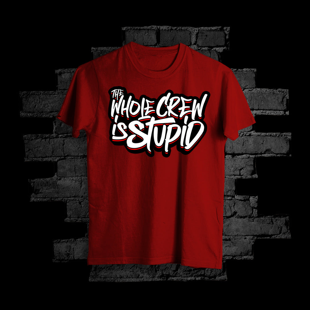 The Whole Crew is Stupid - Red