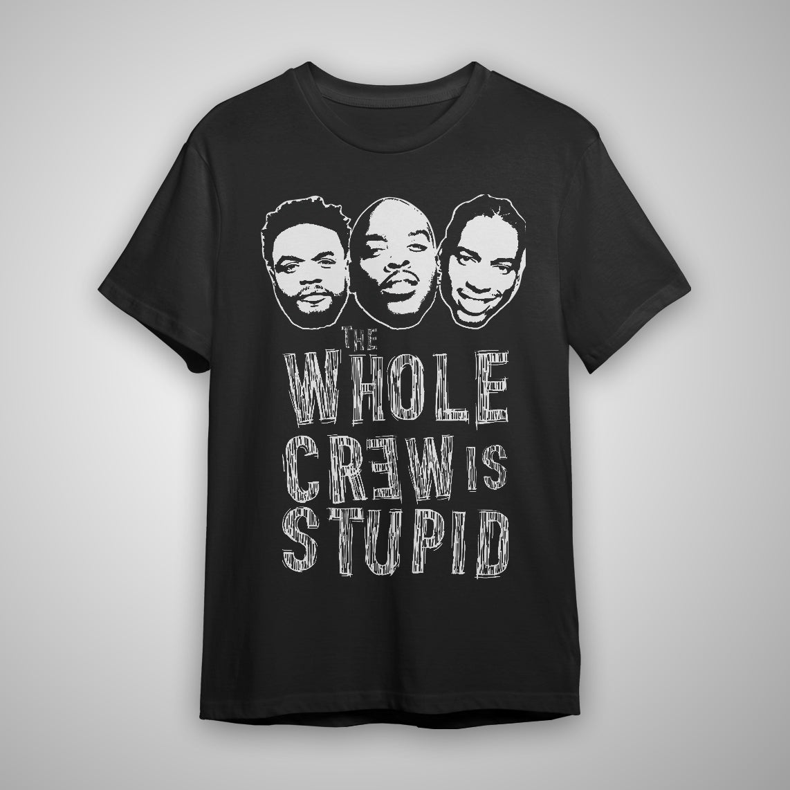 The Whole Crew is Stupid - Tee (faces)